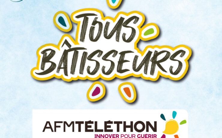 Téléthon, tous bâtisseurs !